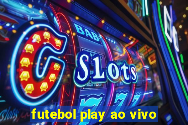 futebol play ao vivo